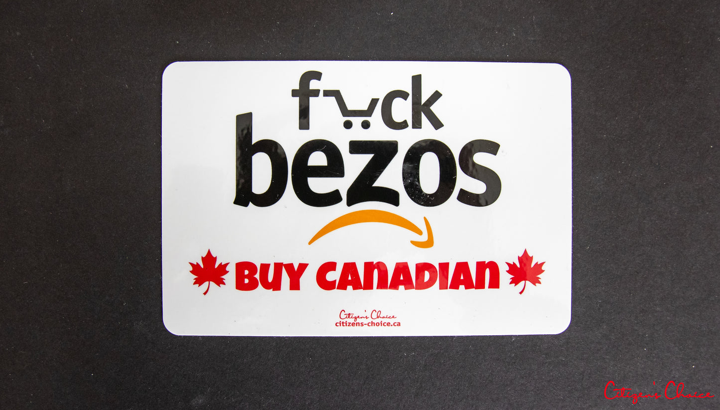 f*ck bezos / Buy Canadian Sticker