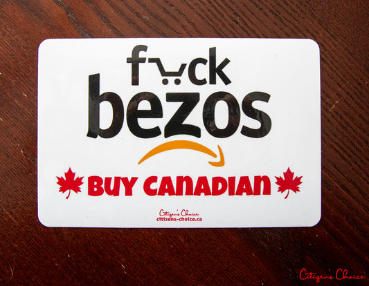f*ck bezos / Buy Canadian Sticker